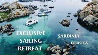 CORSICA  SARDINIA EXCLUSIVE SAILING RETREAT [upl. by Enelak]