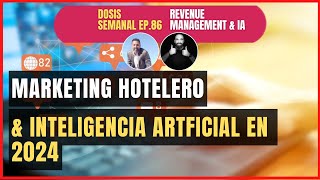 🔵 MARKETING HOTELERO e INTELIGENCIA ARTIFICIAL en 2024 [upl. by Akcira127]