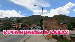 ANCASH PERÚRECORRIENDO LA RUTA DE HUARAZ A CARAZ PARTE 1 ABRIL DE 2022 [upl. by Bink759]