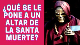 ¿Qué se le pone de ofrenda en el altar a la Santa Muerte [upl. by Nnylyrehc]