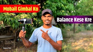 How To balance Mobail gimbal Digitek DSG 005 3 Axis Gimbal [upl. by Ettenoj524]