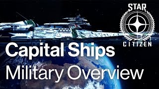 Star Citizen Capital Ships  Military Overview [upl. by Anual926]