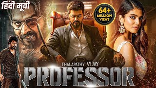 Thalapathy Vijays PROFESSOR Blockbuster Hindi Dubbed Full Movie  Vijay Sethupathi Malvika Mohanan [upl. by Hadwyn]