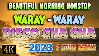 2 HOUR NONSTOP WARAY WARAY CHA CHA MEDLEY 🎶 UPDI HA BAYBAY CHA CHA REMIX 2023waraymusic trending [upl. by Mook]