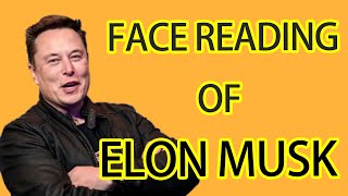 Elon Musk Face Reading Analysis Why He Can Be A Billionaire [upl. by Cristabel]