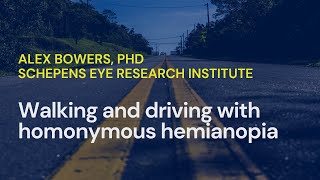 Managing Obstacles Walking and Driving With Homonymous Hemianopia • Alex Bowers PhD [upl. by Frederique]