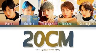 TXT 20cm Lyrics 투모로우바이투게더 20cm 가사 Color Coded LyricsHanRomEng [upl. by Orpheus]