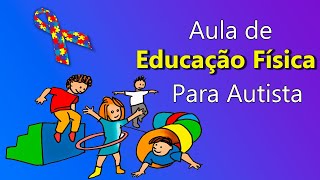 Como dar aula de educação física para autista [upl. by Asela]