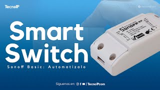 Smart Switch Sonoff Basic Automatízalo Todo [upl. by Yemerej]