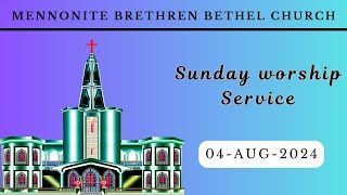 Mennonite Brethren Bethel Church  SUNDAY WORSHIP SERVICE 04  AUG  2024 [upl. by Alleyn]