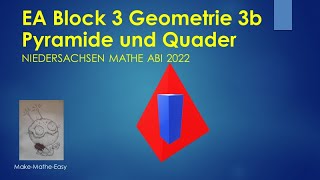 EA Niedersachsen Mathe Abi 2022 Block 3b Geometrie Pyramide und Quader [upl. by Desiree]