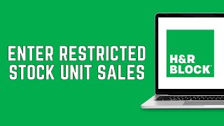 How To Enter Restricted Stock Unit Sales RSU in HampR Block 2024 [upl. by Pardner103]