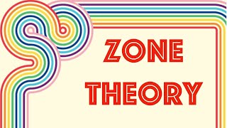 Zone Theory [upl. by Adrahc]