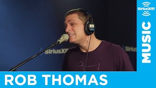 Rob Thomas  quotPiecesquot LIVE  SiriusXM  The Blend [upl. by Coltun]