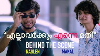 Naslen  എല്ലാവർക്കും എന്നെ മതി  Behind the scene  Fun moments  Makal Film  Malayalam  Comedy [upl. by Anyotal552]