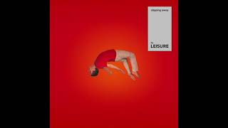 LEISURE  Slipping Away 432hz [upl. by Longawa]