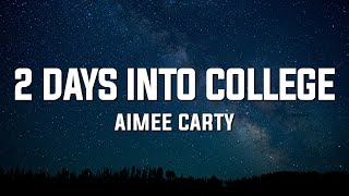 Aimee Carty  2 days into college Lyrics [upl. by Nageam]