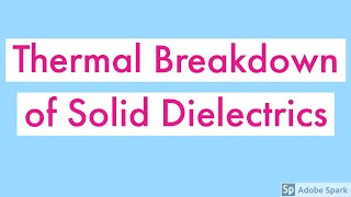 BREAKDOWN MECHANISM OF SOLID DIELECTRICSBREAKDOWN IN SOLIDSHIGH VOLTAGE ENGINEERING [upl. by Bander336]