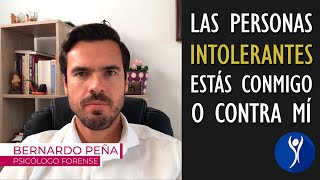 Las personas INTOLERANTES O estás conmigo o estás contra mi [upl. by Lucias409]