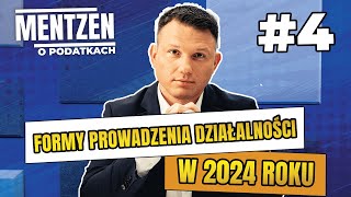 MENTZEN O PODATKACH 4 Formy prowadzenia działalności w 2024 roku [upl. by Yrallam]