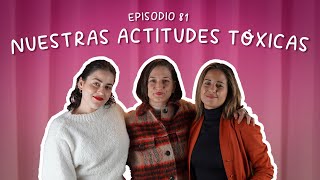 Lorena Salmon NUESTRAS ACTITUDES TÓXICAS  EP 81 [upl. by Estrellita412]