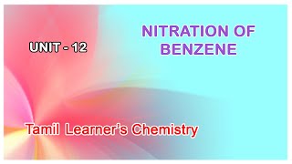 Nitration of Benzene Tamil Learners Chemistry [upl. by Leanatan]