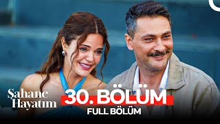 Şahane Hayatım 30 Bölüm FİNAL [upl. by Pontius145]