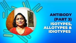 Antibodies Part 3 Isotypic Allotypic amp Idiotypic Determinants of Antibodies॥ Professor Archana [upl. by Mufi242]