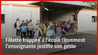 Fillette frappée à l’école  comment l’enseignante justifie son geste [upl. by Airogerg]