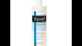 Aquanil Cleanser A Gentle Soapless Lipid Free [upl. by Schilt595]