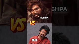 Pushpa vs Goat alluarjun thalapathyvijay ytshorts trending viralvideo budget collection film [upl. by Alimak]