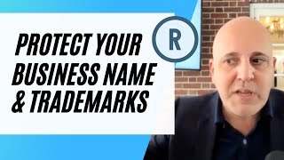 How to Protect Your Business Name and Trademarks [upl. by Mota]