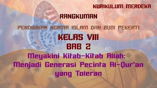 BAB 2 Meyakini KitabKitab Allah Menjadi Generasi Pecinta AlQur’an yang Toleran PAI Kelas 8 [upl. by Stover]