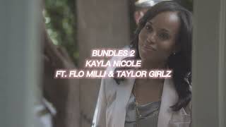 bundles 2 kayla nicole ft flo milli amp taylor girlz — edit audio [upl. by Nenney]