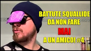 BATTUTE SQUALLIDE DA NON FARE MAI A UN AMICO 4 [upl. by Dmitri]