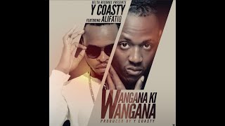 Y Coasty ft AlifatiQ  Wangana Ki Wangana [upl. by Narba8]