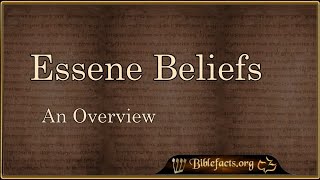 Essene Beliefs Overview [upl. by Cloris]