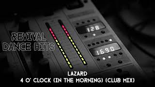 Lazard  4 O Clock In The Morning Club Mix HQ [upl. by Sirahs]