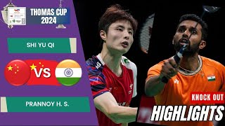 Shi Yu Qi CHN vs Prannoy H S IND  QF  Thomas Cup 2024 [upl. by Siana483]