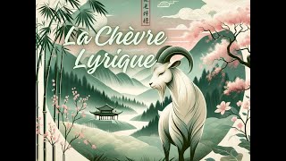 La Chèvre Lyrique signe chinois de la Chèvre en musique [upl. by Bronk436]