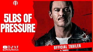 5Lbs of Pressure 2024  Official Trailer  Luke Evans [upl. by Arodnap]