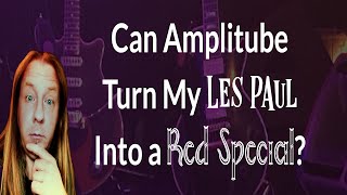 Can Amplitube Brian May Turn My Les Paul Into a Red Special Out of Phase tones [upl. by Epp]