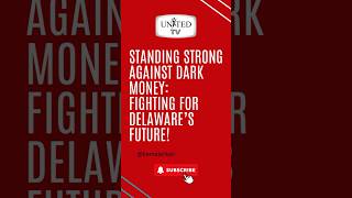 Standing Strong Against Dark Money Fighting for Delaware’s Future  Bethany HallLong  UnitedTV [upl. by Charleton]