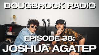 JOSHUA AGATEP  DOUGBROCK RADIO 38 [upl. by Lunseth]