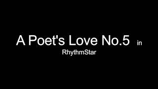 RhythmStar A Poets Love No5 [upl. by Alonso]