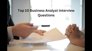 Top 10 Business Analyst Interview Questions [upl. by Wilder176]