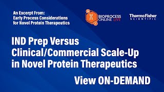 IND Prep Versus ClincalCommercial ScaleUp In Novel Protein Therapeutics [upl. by Gaige]