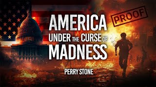 PROOF America Under the Curse of Madness  Perry Stone [upl. by Aihsenal695]