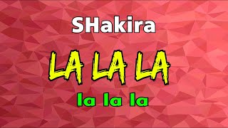 LA LA LA  SHAKIRA  Inglizcha qoshiq tarjimasi va matni bilan Albatta koring [upl. by Mook]