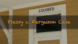 Plessy v Ferguson Case [upl. by Sadye]